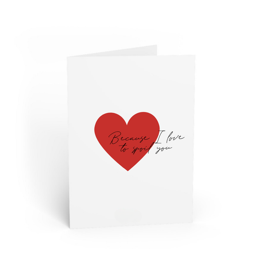 POST CARD | BECAUSE I LOVE TO SPOIL YOU