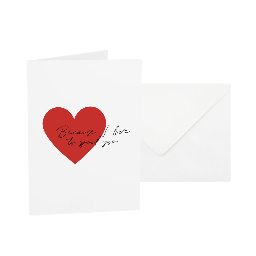 POST CARD | BECAUSE I LOVE TO SPOIL YOU